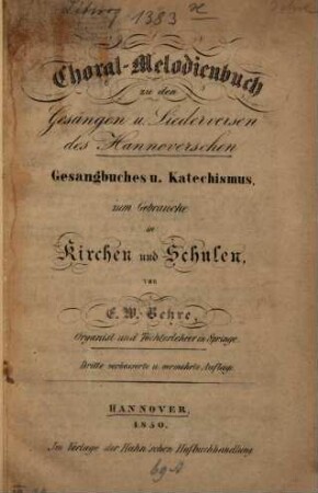 Choral-Melodienbuch : zu d. Gesängen u. Liederweisen d. Hannoverschen Gesangbuches u. Katechismus