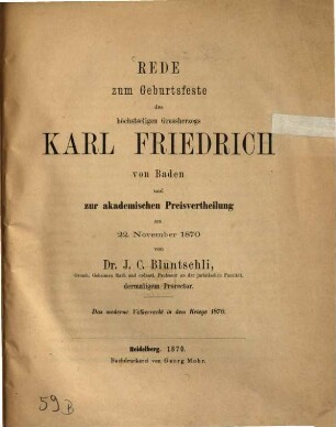 Das moderne Völkerrecht in dem Kriege 1870 : Rede zum Geburtsfeste des höchstseligen Grossherzogs Karl Friedrich von Baden und zur akademischen Preisvertheilung am 22. November 1870