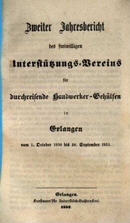 Jahresbericht des Freiwilligen Unterstützungs-Vereins für Durchreisende Handwerker-Gehilfen zu Erlangen, 2. 1850/51 (1852), 1. Okt. - 30. Sept.
