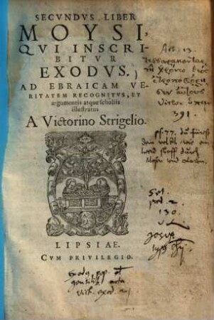 ... Liber Moysi : Ad Ebraicam Veritatem Recognitvs Et argumentis atque scholiis illustratus. 2., Qui inscribitur Exodus