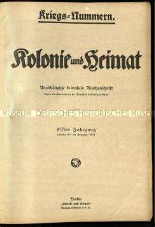 Kolonialzeitung Kolonie und Heimat, Jahrgang 11, 1917/18, Ausgabe A, Kriegsnummer, Nr. 1-52