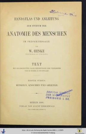 Erster Cursus: Muskeln, Knochen und Gelenke. Text.: Handatlas und Anleitung zum Studium der Anatomie des Menschen im Präpariersaale