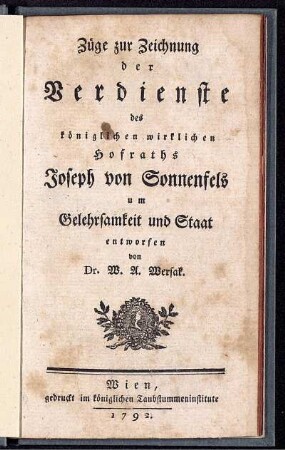 Züge zur Zeichnung der Verdienste des königlichen wirklichen Hofraths Joseph von Sonnenfels um Gelehrsamkeit und Staat