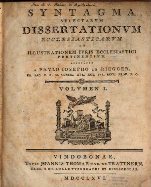 Syntagma Selectarvm Dissertationvm Ecclesiasticarvm Ad Illustrationem Ivris Ecclesiastici Pertinentivm, Volvmen I.