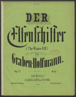 Der Elfenschiffer : (von Dilia Helena) : mit deutschem und englischen Text für eine Singstimme mit Piano-Forte op. 22