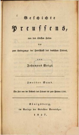 Geschichte Preussens : von den ältesten Zeiten bis zum Untergange der Herrschaft des Deutschen Ordens, 2. Die Zeit von der Ankunft des Ordens bis zum Frieden 1249