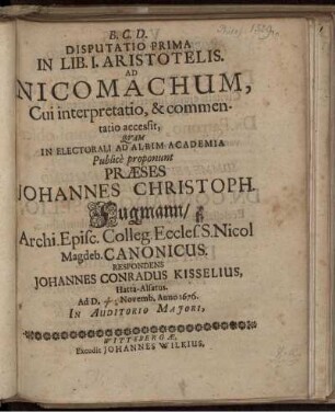 Disputatio Prima In Lib. I. Aristotelis. Ad Nicomachum, Cui interpretatio, & commentatio accessit