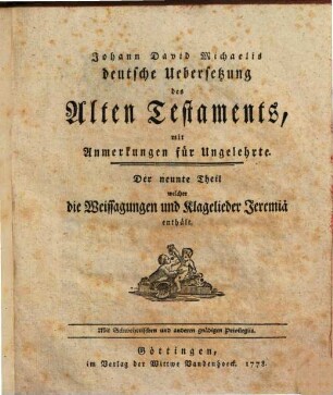 Johann David Michaelis deutsche Uebersetzung des Alten Testaments : mit Anmerkungen für Ungelehrte, 9. Die Weissagungen und Klagelieder Jeremiae