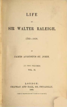 Life of Sir Walter Raleigh : 1552 - 1618 ; in two volumes. 2