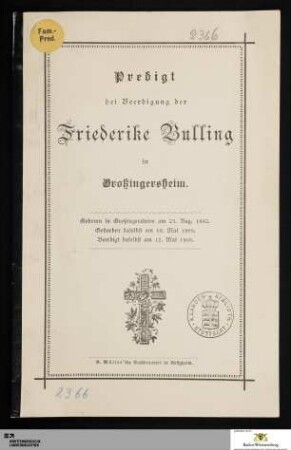 Predigt bei Beerdigung der Friederike Bulling in Großingersheim : Geboren in Großingersheim am 23. Aug. 1882. Gestorben daselbst am 10. Mai 1905. Beerdigt daselbst am 12. Mai 1905