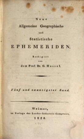 Neue allgemeine geographische und statistische Ephemeriden. 25. 1828