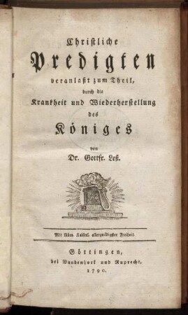 Christliche Predigten veranlaßt zum Theil, durch die Krankheit und Wiederherstellung des Königes