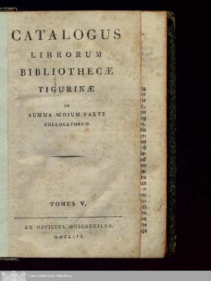 Tomus 5: Catalogus librorum bibliothecae Tigurinae