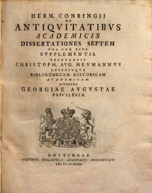 Herm. Conringii De Antiqvitatibvs Academicis Dissertationes Septem : Vna Cvm Eivs Svpplementis