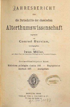 Jahresbericht über die Fortschritte der klassischen Altertumswissenschaft. 53. 1887 = Jg. 15