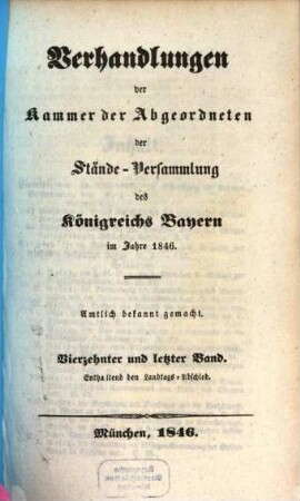 Verhandlungen der Kammer der Abgeordneten der Ständeversammlung des Königreichs Bayern. [Protokolle], 1846,14