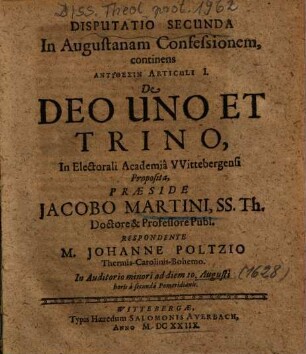 Disputatio Secunda In Augustanam Confessionem, continens Antithesin Articuli I. De Deo Uno Et Trino