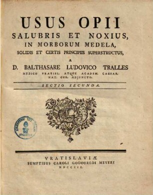 Usus Opii Salubris Et Noxius, In Morborum Medela : Solidis Et Certis Principiis Superstructus. 2