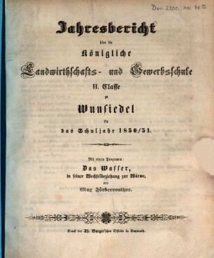 Jahresbericht über die Königliche Landwirthschafts- und Gewerbsschule II. Classe zu Wunsiedel : für das Schuljahr ... 1850/51