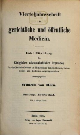 Vierteljahrsschrift für gerichtliche und öffentliche Medicin, 12. 1870