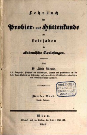 Lehrbuch der Probier- und Hüttenkunde : als Leitfaden für akademische Vorlesungen, 2