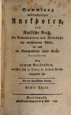 Sammlung merkwürdiger Anekdoten, das Russische Reich, die Gewohnheiten und Gebräuche der verschiedenen Völker, wie auch die Naturgeschichte dieses Reichs betreffend, 1
