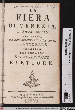 La Fiera Di Venezia : Dramma Giocoso Per Musica Da Rappresentarsi Alla Corte Elettorale Palatina Per Comando Del Serenissimo Elettore
