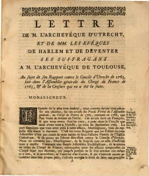 Lettre de M. l'archévêque d'Utrecht à M. l'archévêque de Toulouse, au sujet de son Rapport contre le concile à Utrecht de 1763 ...