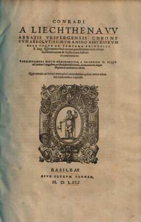 Conradi a Liechthenaw abbatis Urspergensis chronicum absolutissimum : a Nino Assyriorum rege usque ad tempora Friderici II. imp.