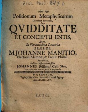 Positionum Metaphysicarum Denarius Secundus, De Qvidditate [Quidditate] Et Conceptu Entis