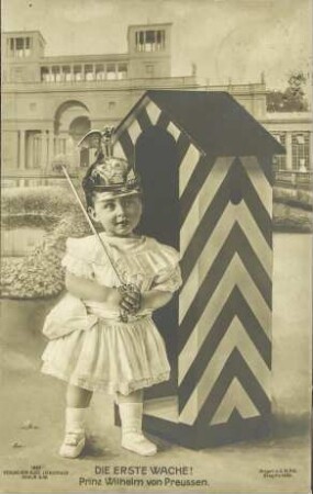 Die erste Wache! - Prinz Wilhelm von Preussen.