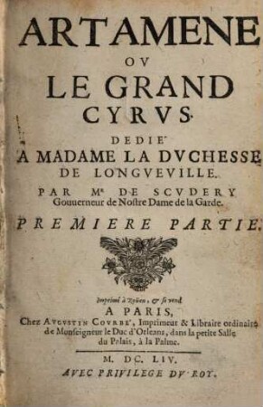 Artamene Ov Le Grand Cyrvs : Dedié A Madame La Dvchesse De Longveville. 1