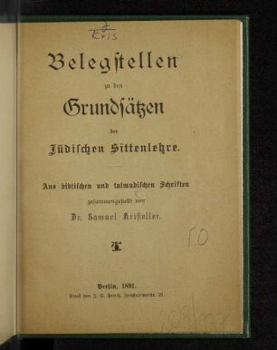 Bellegstellen zu der Grundsätze der Jüdischen Sittenlehre : Aus biblische und talmudische Schriften zusammengestellt