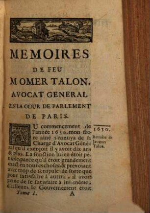 Mémoires de feu M. Omer Talon, Advocat général en la Cour de Parlement de Paris : (1630 - 1653), 1