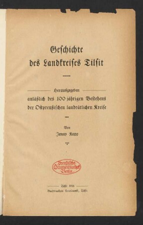 Geschichte des Landkreises Tilsit : herausgegeben anläßlich des 100jährigen Bestehens der Ostpreußischen landrätlichen Kreise