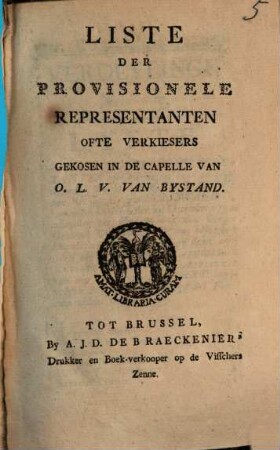 Liste Der Provisionele Representanten Ofte Verkiesers : Gekosen In De Capelle Van O. L. V. Van Bystand