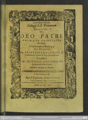 De Deo Patre Prima SS. Trinitatis Persona Proposita a M. Henrico Chemnitio