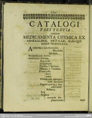 Catalogi Pars Tertia continet Medicamenta Chymica Ex Mineralibus, Metallis, Allisque Rebus Praeparata