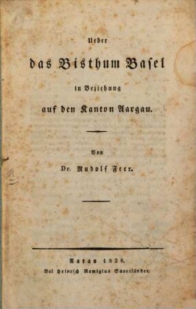 Über das Bisthum Basel in Beziehung auf den Kanton Aargau