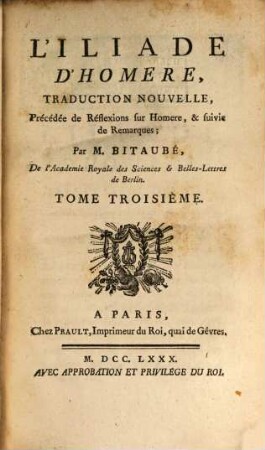 L'Iliade D'Homere : Traduction Nouvelle, Précédée de Réflexions sur Homere, & suivie de Remarques, 3