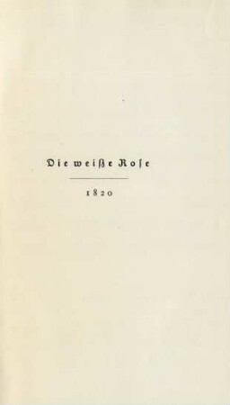 Die weiße Rose.