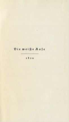 Die weiße Rose.