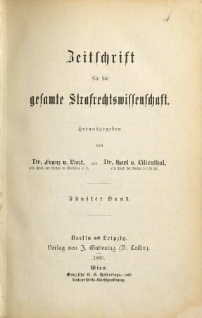 Zeitschrift für die gesamte Strafrechtswissenschaft : mit Auslandsrundschau, 5. 1885