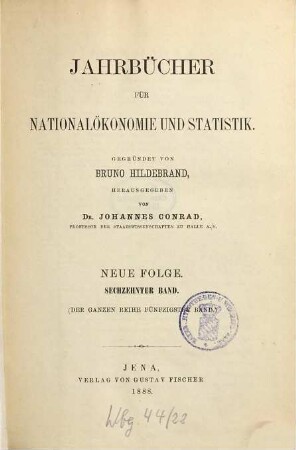 Jahrbücher für Nationalökonomie und Statistik : = Journal of economics and statistics. 50 = N.F., Bd. 16. 1888