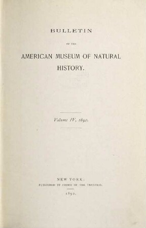 Bulletin of the American Museum of Natural History. 4. 1892