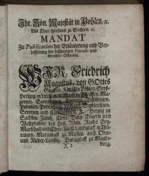 Ihr. Kön. Majestät in Pohlen, [etc] Als Chur-Fürstens zu Sachsen, [etc] Mandat Zu Publication der Erläuterung und Verbesserung der bißherigen Process- und Gerichts-Ordnung.