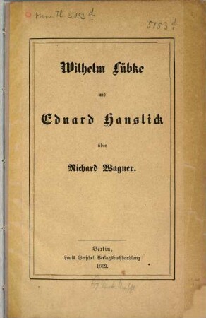 Wilhelm Lübke und Eduard Hanslick über Richard Wagner