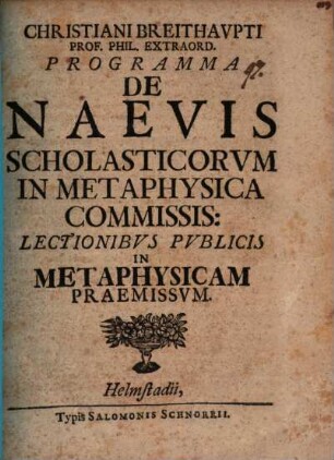 Chr. Breithaupti Programma de naevis scholasticorum in metaphysica commissis