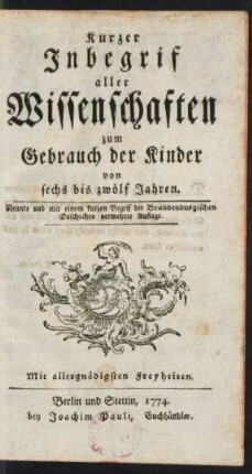 Kurzer Inbegrif aller Wissenschaften zum Gebrauch der Kinder von sechs bis zwölf Jahren