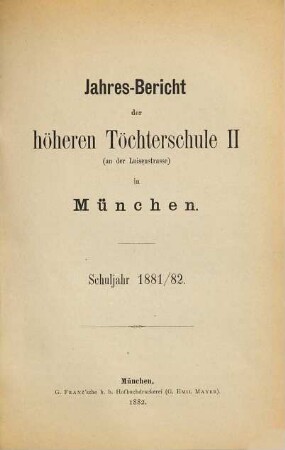 Jahresbericht der Höheren Töchterschule II (an der Luisenstraße) in München. 1881/82